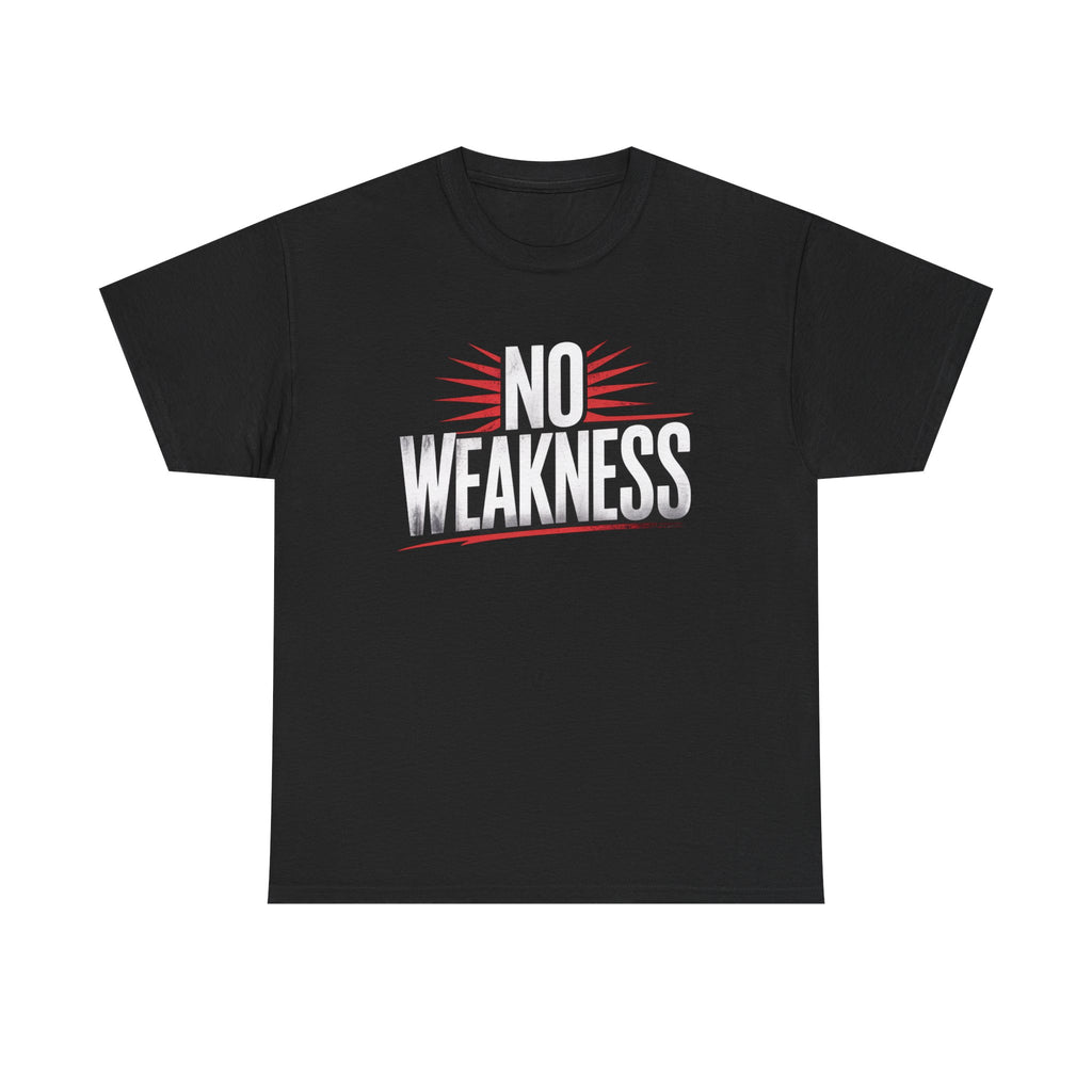 No Weakness customer T-shirt