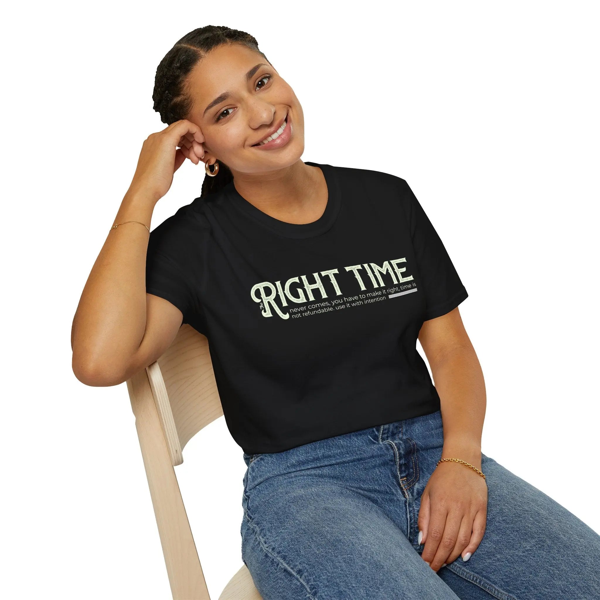 Inspirational Tee — "The Right Time Never Comes Printify