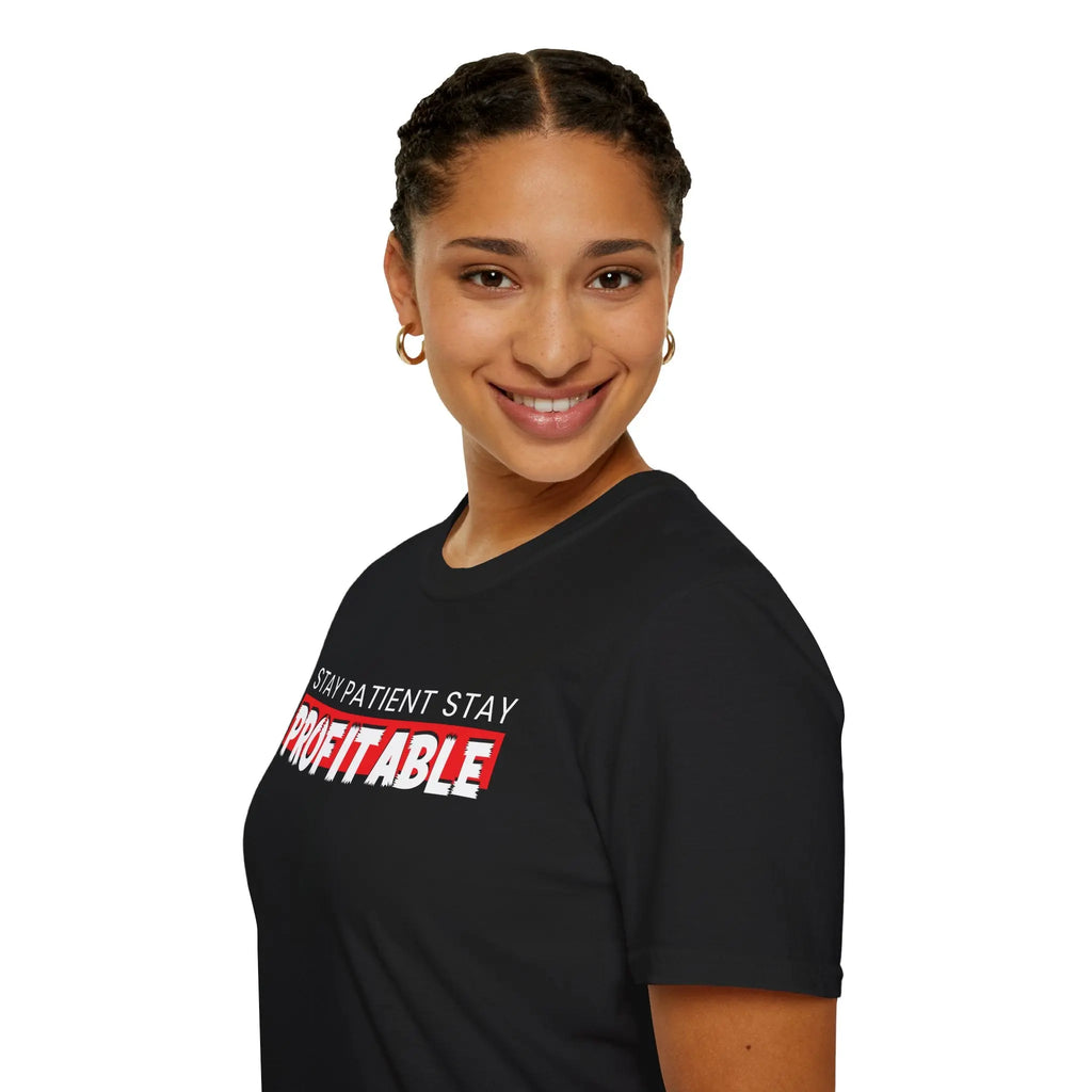 Stay Patient Stay Profitable T-Shirt Printify