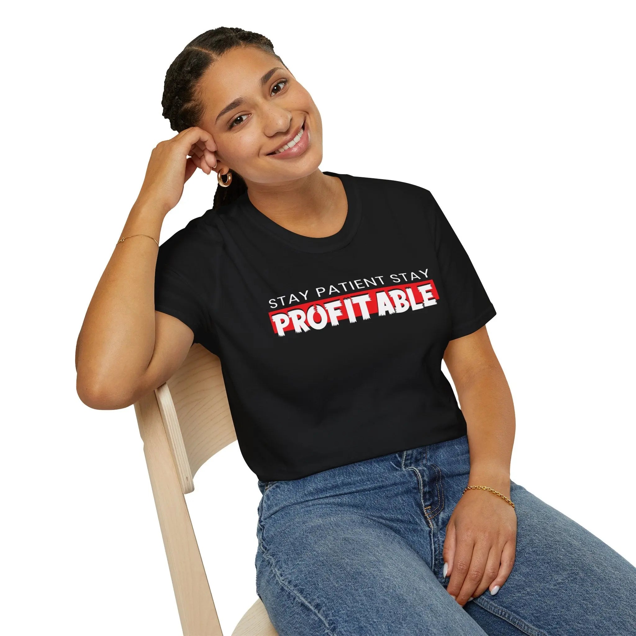 Stay Patient Stay Profitable T-Shirt Printify