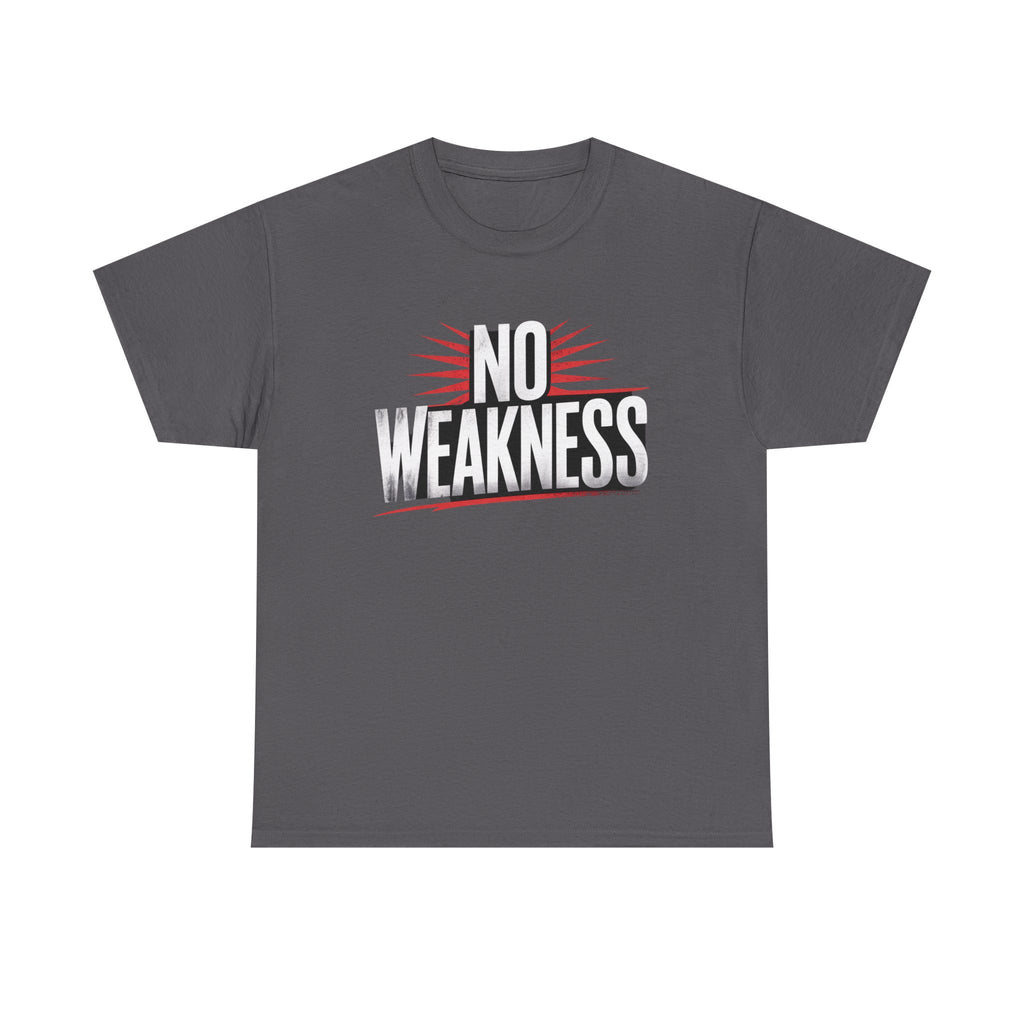 No Weakness customer T-shirt