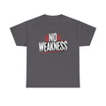 No Weakness customer T-shirt