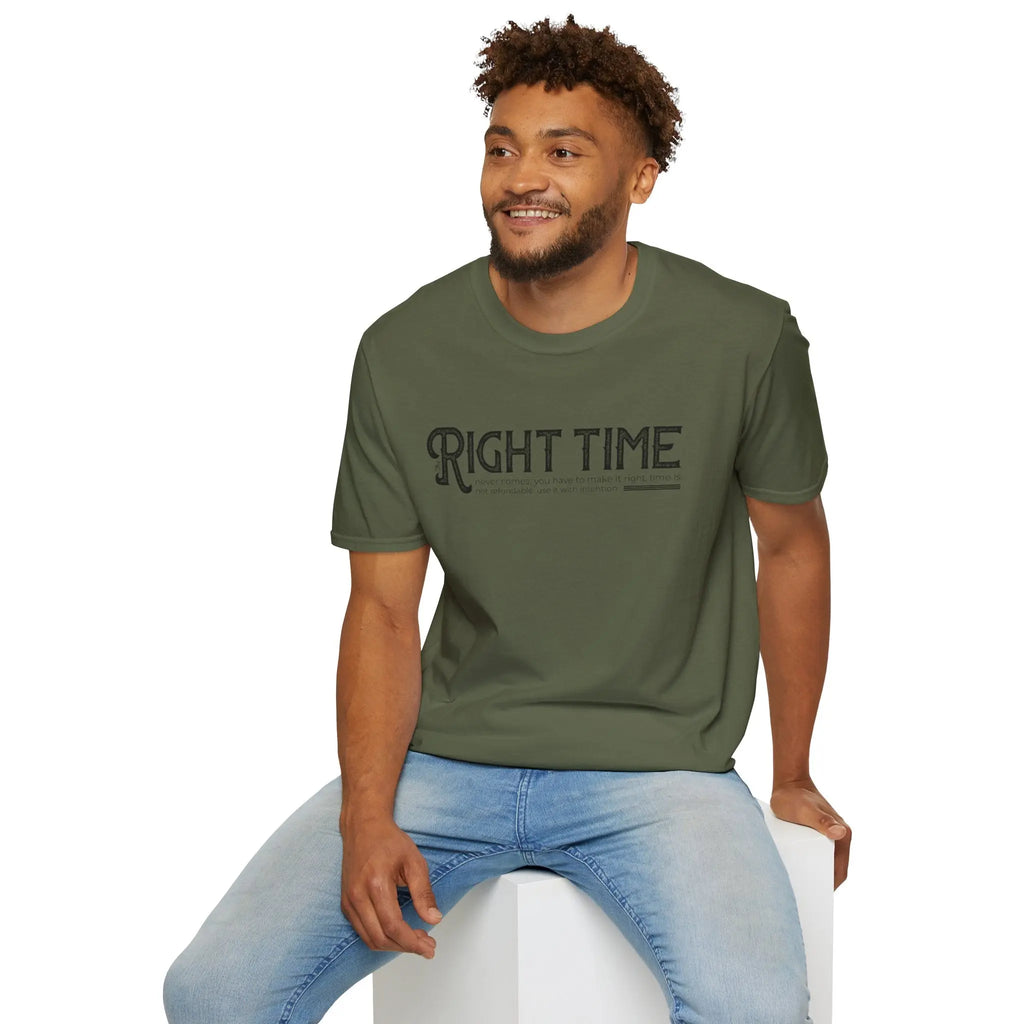 Inspirational Tee — "The Right Time Never Comes Printify