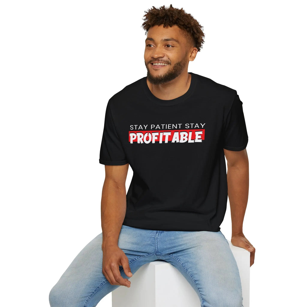 Stay Patient Stay Profitable T-Shirt Printify