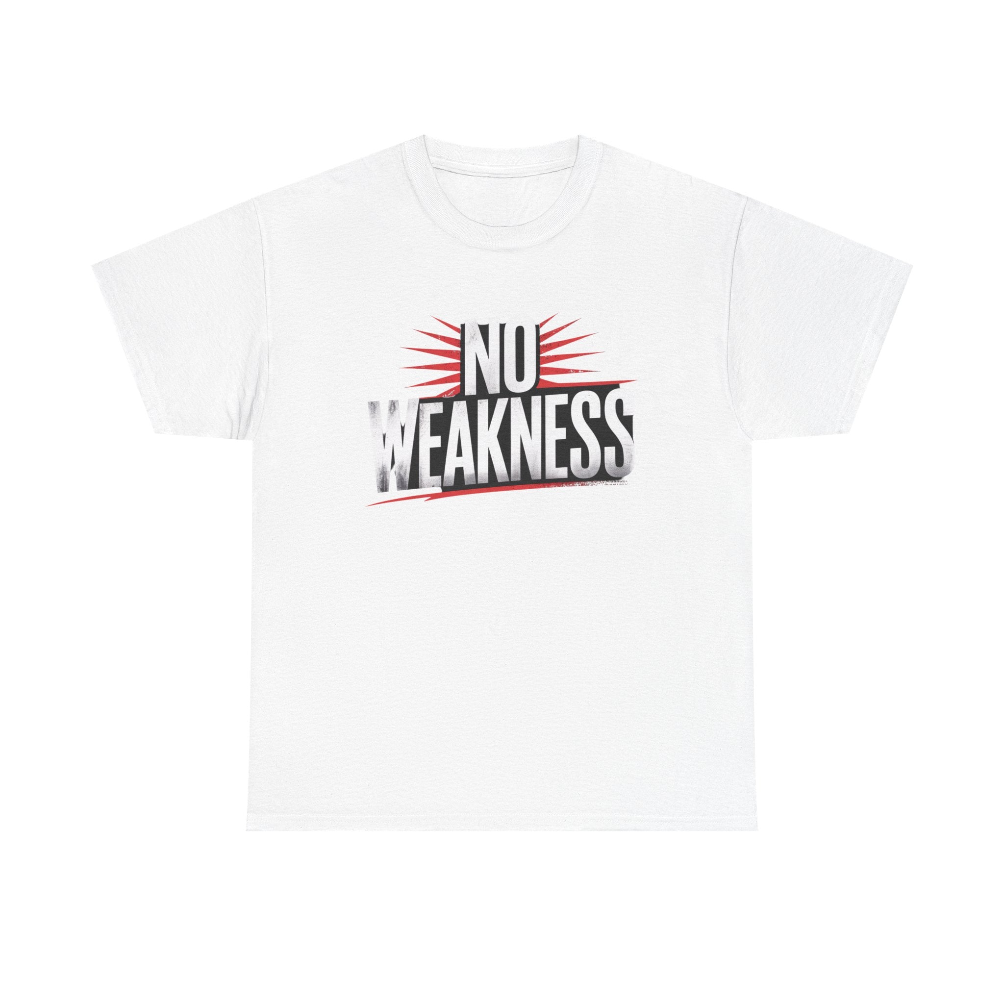 No Weakness customer T-shirt