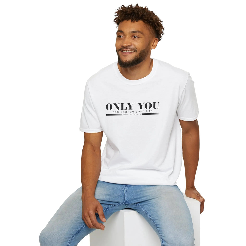 "Only You Can Change Your Life" Inspirational Tee Printify