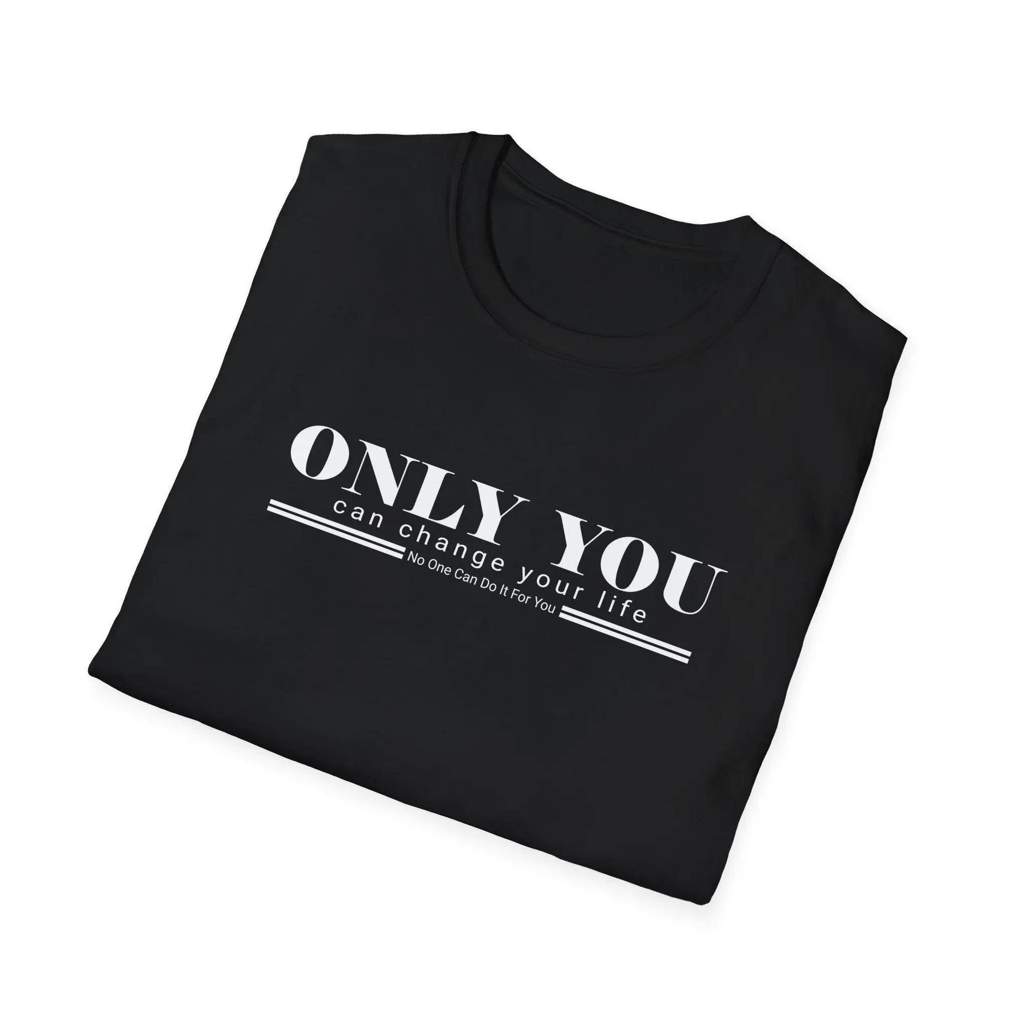 "Only You Can Change Your Life" Inspirational Tee Printify