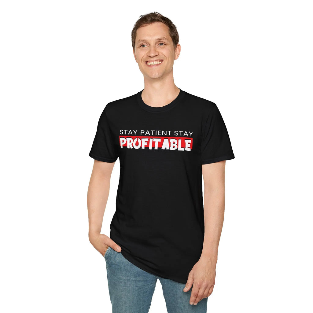 Stay Patient Stay Profitable T-Shirt Printify